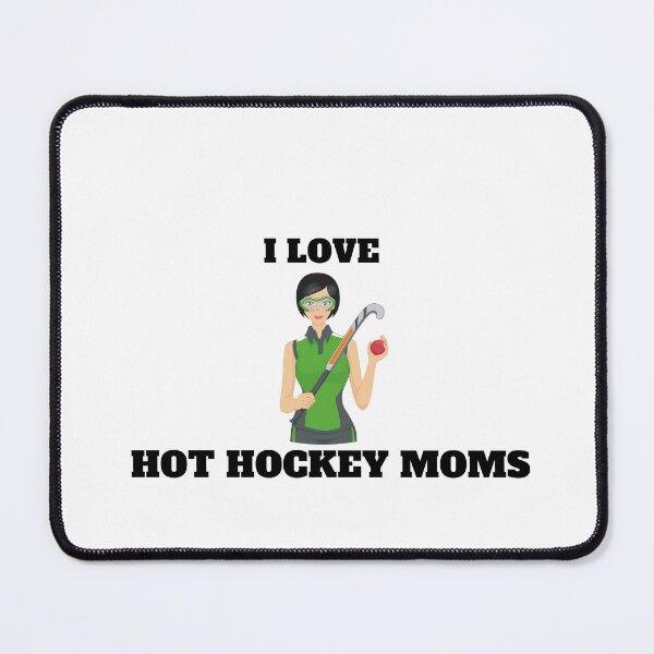 Item preview, I Love Hot Hockey Moms designed and sold by Alexa5454.
