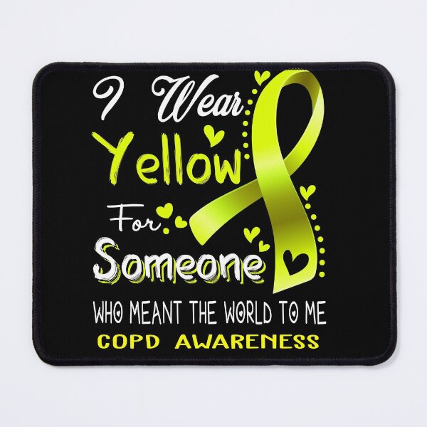 Item preview, I Wear Yellow For Someone COPD Awareness designed and sold by Adropine.