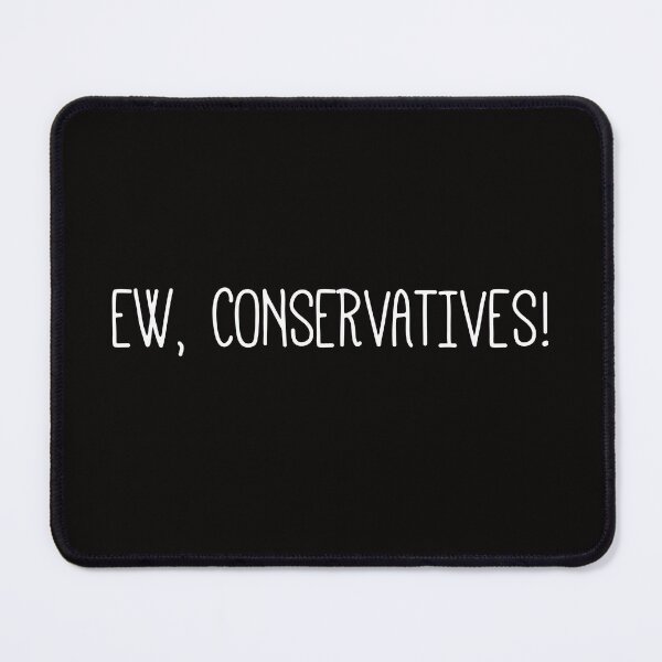 Item preview, EW, CONSERVATIVES! designed and sold by vanedwards5150.