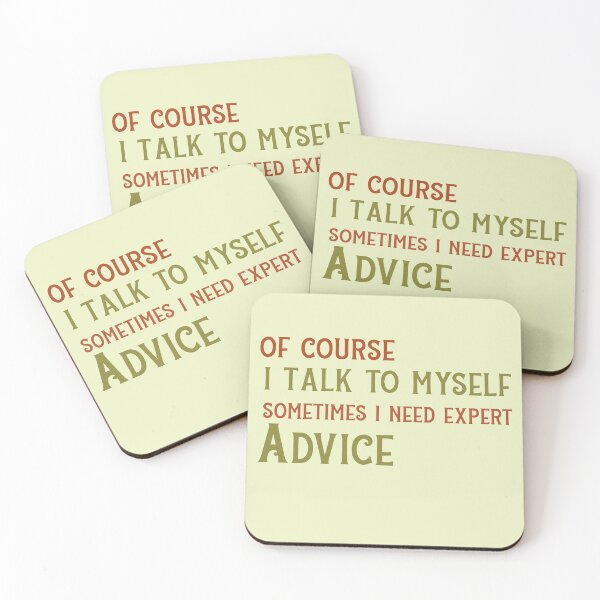 Item preview, Of Course I Talk To Myself Sometimes I Need Expert Advice designed and sold by ErmessThiings.