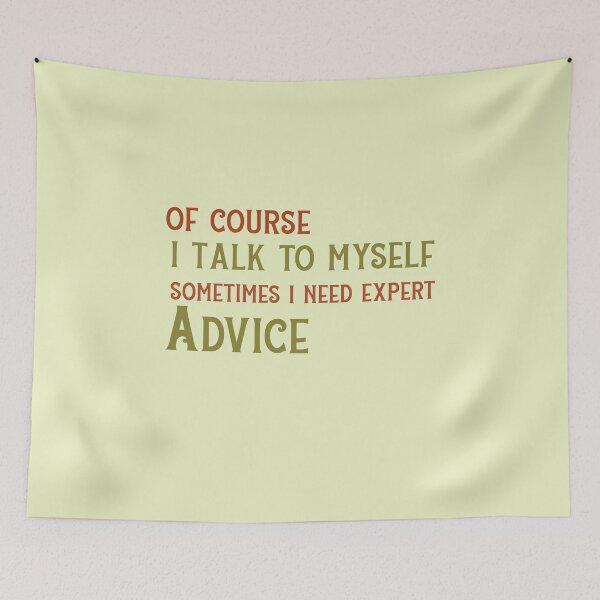 Item preview, Of Course I Talk To Myself Sometimes I Need Expert Advice designed and sold by ErmessThiings.