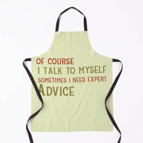 Item preview, Of Course I Talk To Myself Sometimes I Need Expert Advice designed and sold by ErmessThiings.
