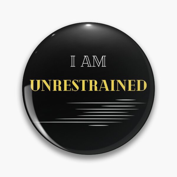 Item preview, I Am Unrestrained designed and sold by NotablyDesigned.