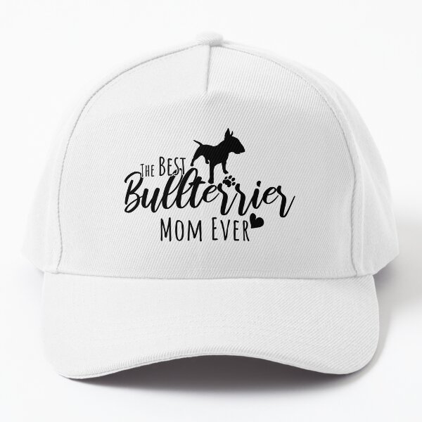 The Best Bullterrier Mom Ever Baseball Cap