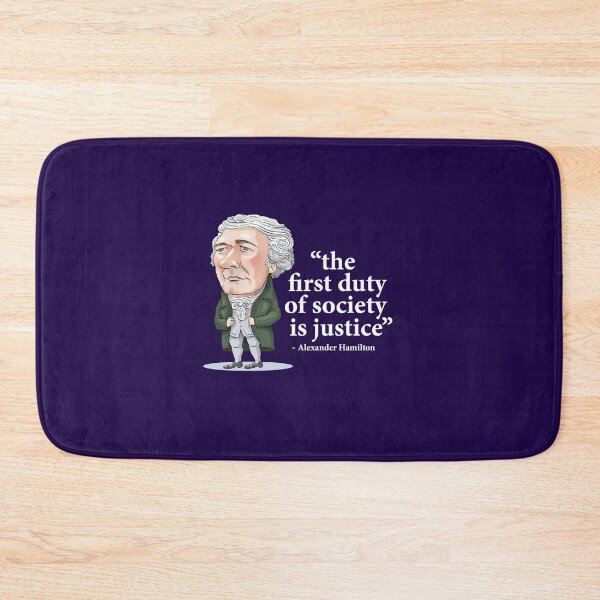 Item preview, Alexander Hamilton "...the first duty of society is justice.” designed and sold by MacKaycartoons.