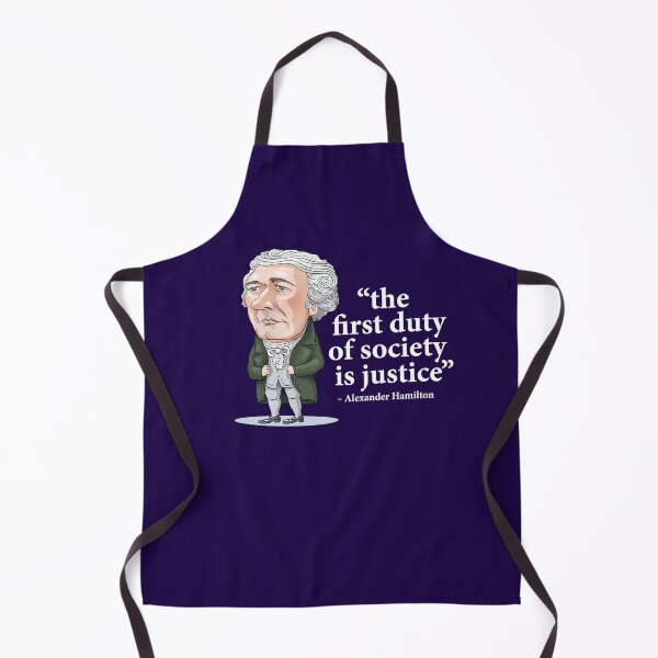 Item preview, Alexander Hamilton "...the first duty of society is justice.” designed and sold by MacKaycartoons.