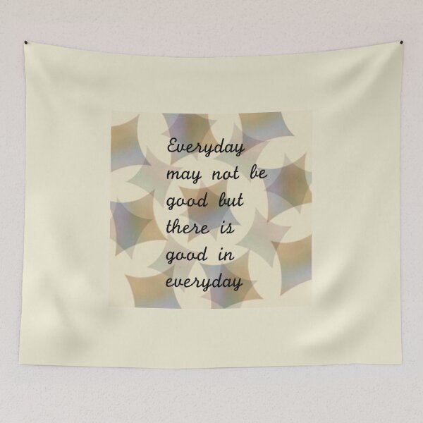 Item preview, Everyday May Not Be Good But There Is Good In Everyday designed and sold by glowvim.