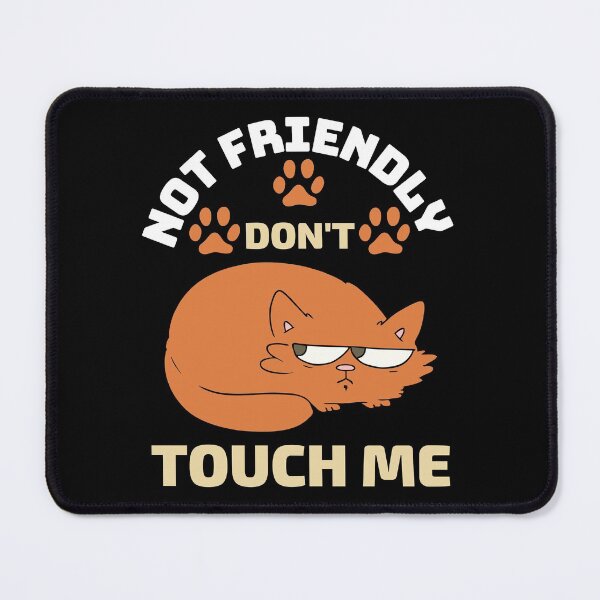 Item preview, Not Friendly Do Not Touch Funny Unfriendly Cat Warning Stay Away  designed and sold by Kaladzishop.