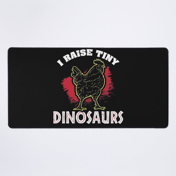 Item preview, I Raise Tiny Dinosaurs Chicken designed and sold by StarcyWol.