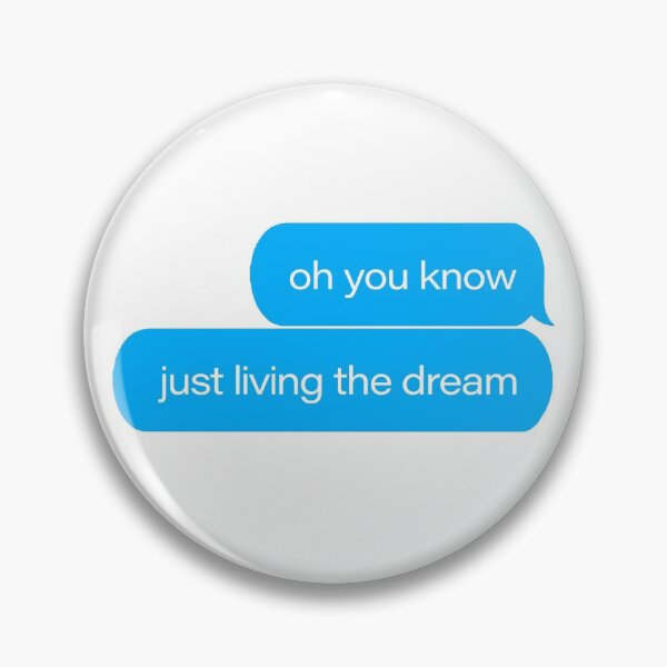 Item preview, Living the Dream Text Message designed and sold by goodbai.