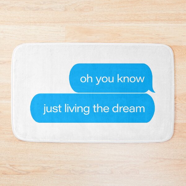 Item preview, Living the Dream Text Message designed and sold by goodbai.