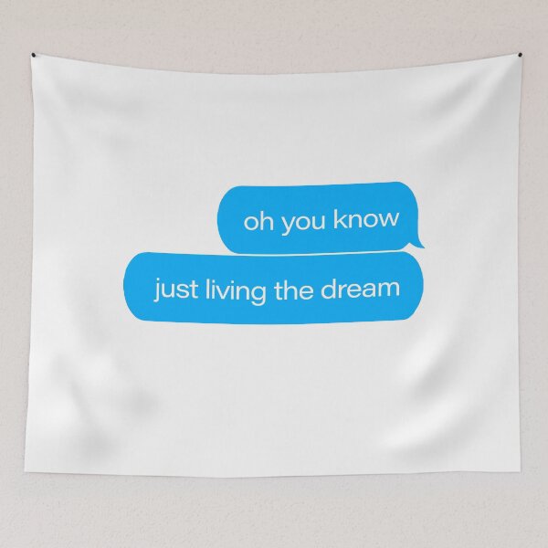 Item preview, Living the Dream Text Message designed and sold by goodbai.