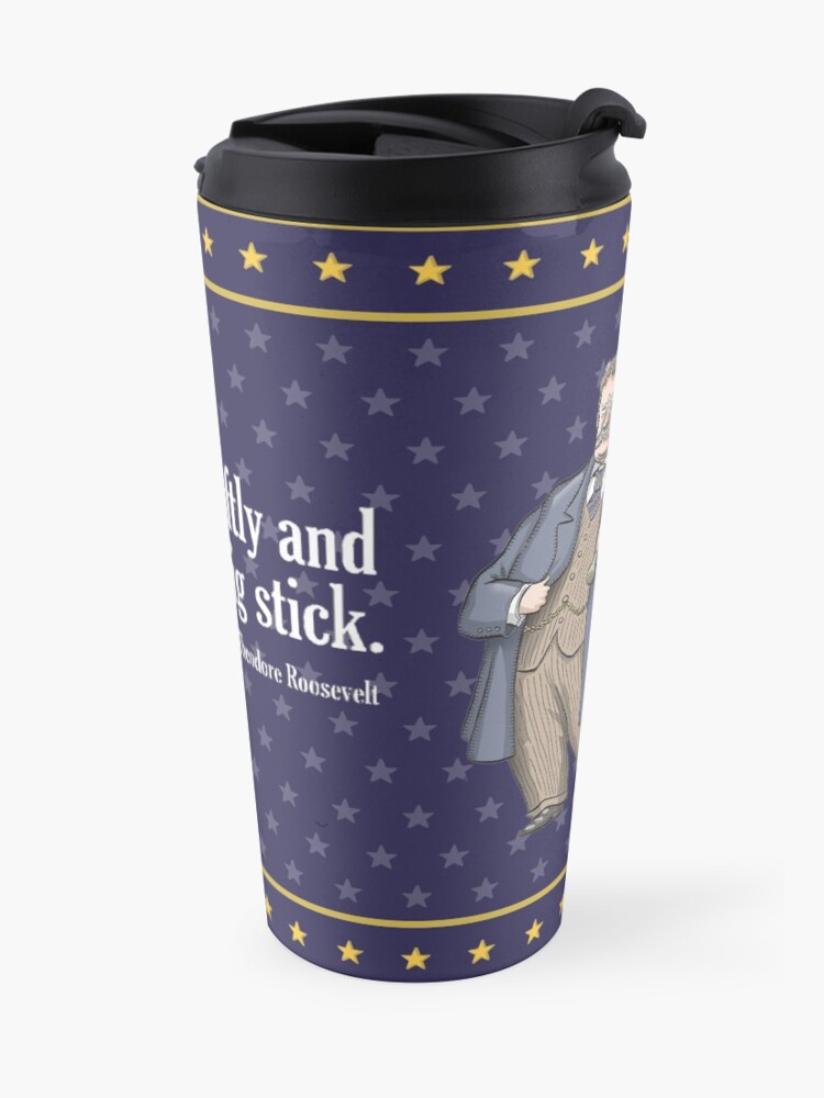Alternate view of Theodore Roosevelt Travel Coffee Mug