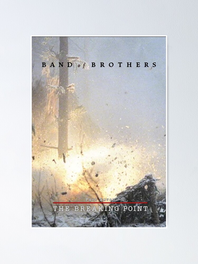 "Band of Brothers Episode 7 The Breaking Point Poster" Poster for Sale