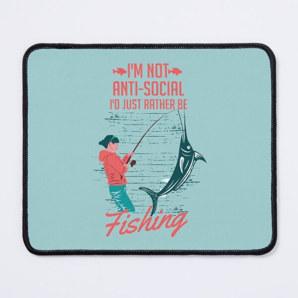 Item preview, I'm Not Anti-Social I'd Just Rather Be Fishing designed and sold by franktact.