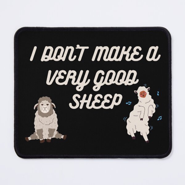 Item preview, I Don't Make A Very Good Sheep designed and sold by SameGirlNwTrcks.