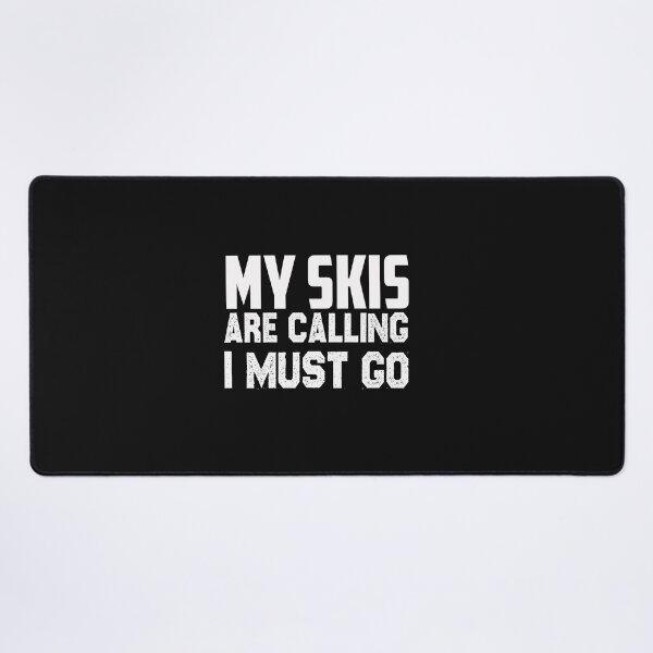 Item preview, My Skis are calling I must go,Skis  lovers designed and sold by Mr-tach.
