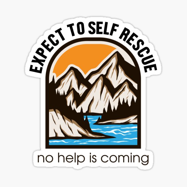 Item preview, Expect to self rescue - no help is coming designed and sold by redcoast.