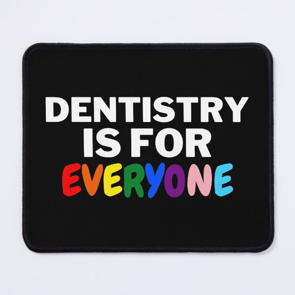Item preview, Dentistry is for Everyone LGBTQIA+ designed and sold by Cardinal Designs.
