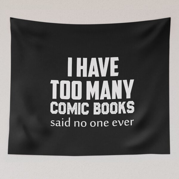 Item preview, I have too many comic books, said no one ever designed and sold by Mr-tach.
