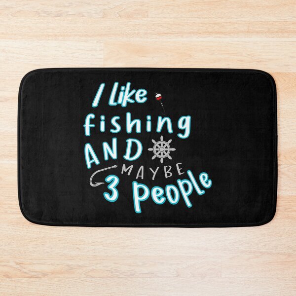 Item preview, I like fishing and maybe 3 people funny sarcastic designed and sold by cizito.