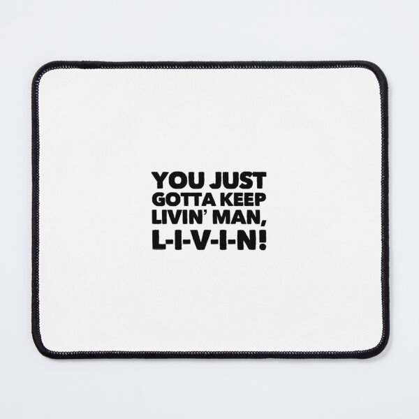 Item preview, You Just Gotta Keep Livin designed and sold by Victoria K.