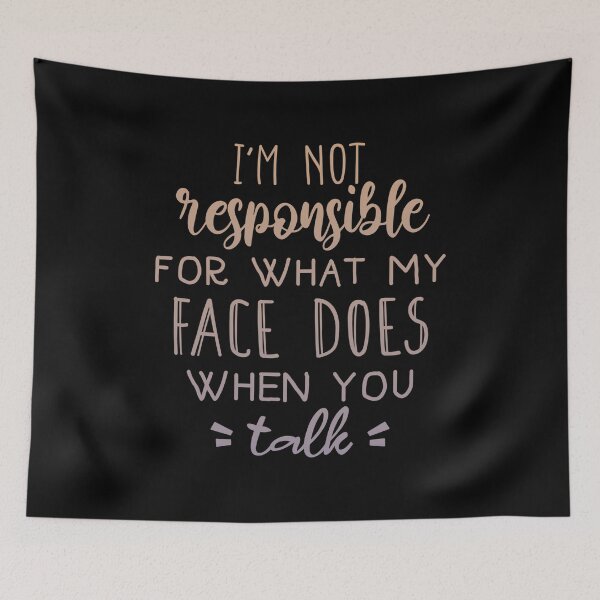 Item preview, I'm not responsible for what my face does  designed and sold by cizito.
