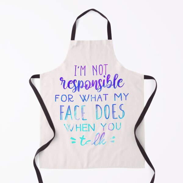 Item preview, Copy of I'm not responsible for what my face does funny saying designed and sold by cizito.