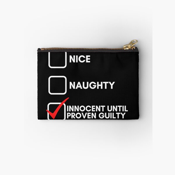 Item preview, Nice Naughty Innocent Until Proven Guilty designed and sold by Water Flick.