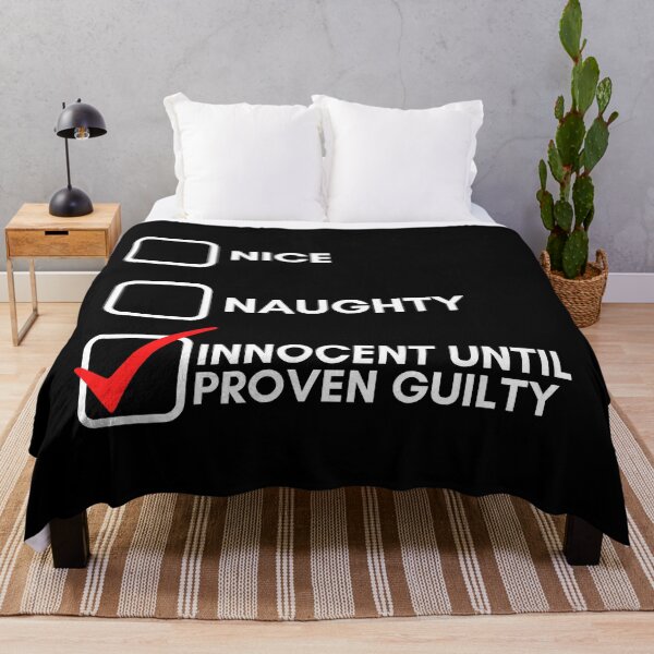 Item preview, Nice Naughty Innocent Until Proven Guilty designed and sold by Water Flick.