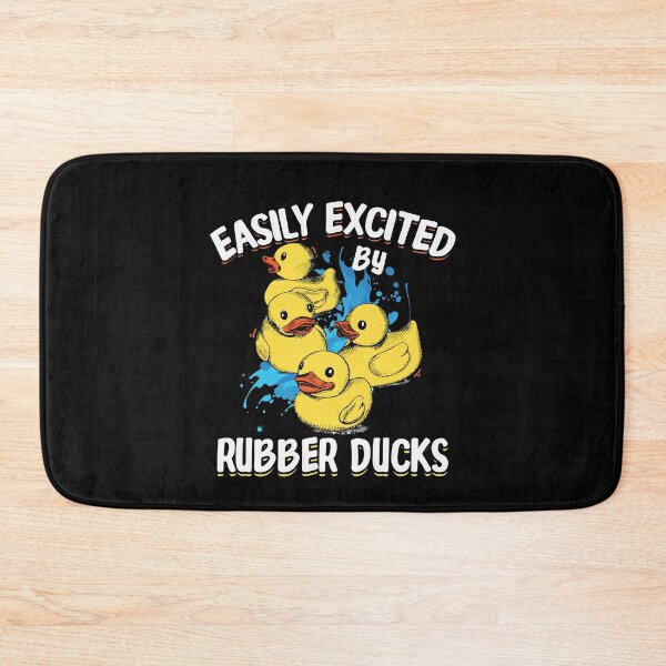Item preview, Easily Excited By Rubber Ducks Funny Duckie Bath designed and sold by Dressed For  Duty.
