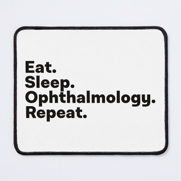 Item preview, Eat Sleep Ophthalmology Repeat designed and sold by teesaurus.