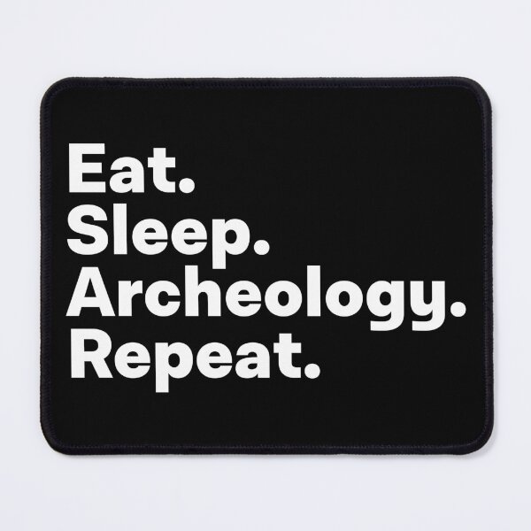Item preview, Eat Sleep Archeology Repeat designed and sold by teesaurus.