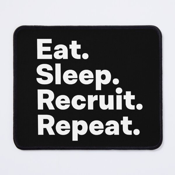 Item preview, Eat Sleep Recruit Repeat designed and sold by teesaurus.