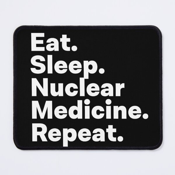 Item preview, Eat Sleep Nuclear Medicine Repeat designed and sold by teesaurus.