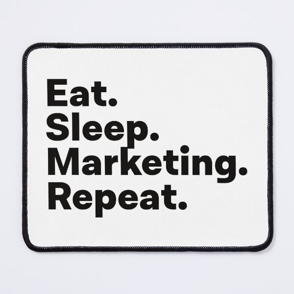 Item preview, Eat Sleep Marketing Repeat designed and sold by teesaurus.