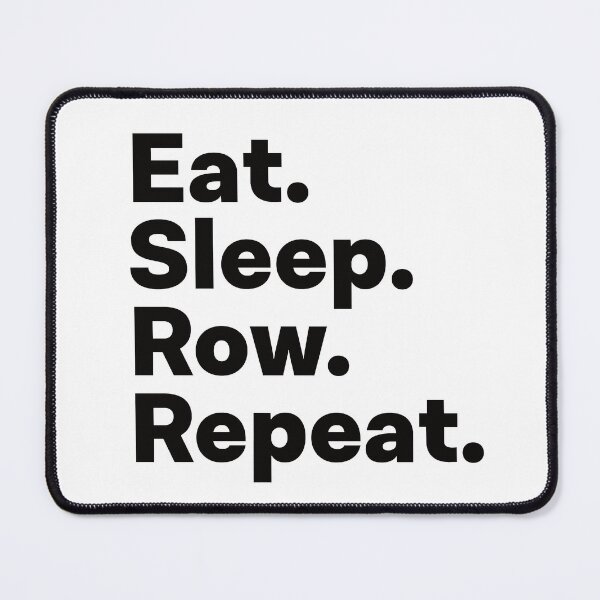 Item preview, Eat Sleep Row Repeat designed and sold by teesaurus.