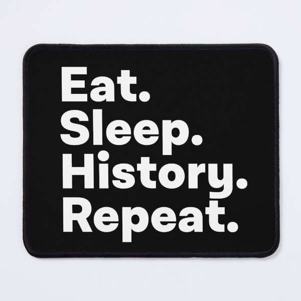 Item preview, Eat Sleep History Repeat designed and sold by teesaurus.
