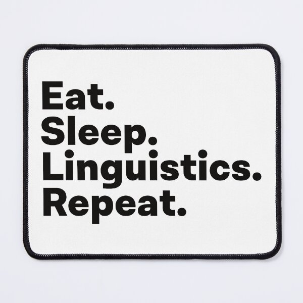 Item preview, Eat Sleep Linguistics Repeat designed and sold by teesaurus.
