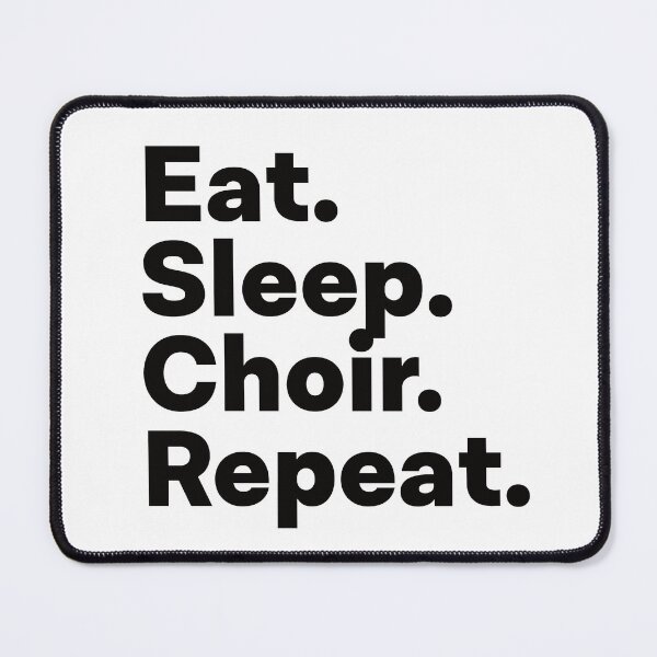 Item preview, Eat Sleep Choir Repeat designed and sold by teesaurus.
