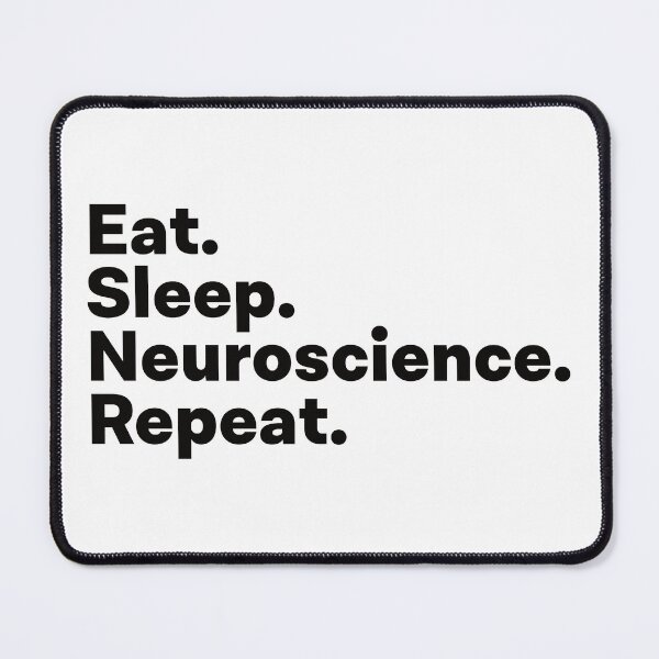 Item preview, Eat Sleep Neuroscience Repeat designed and sold by teesaurus.