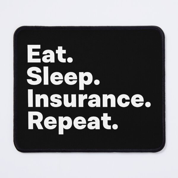 Item preview, Eat Sleep Insurance Repeat designed and sold by teesaurus.