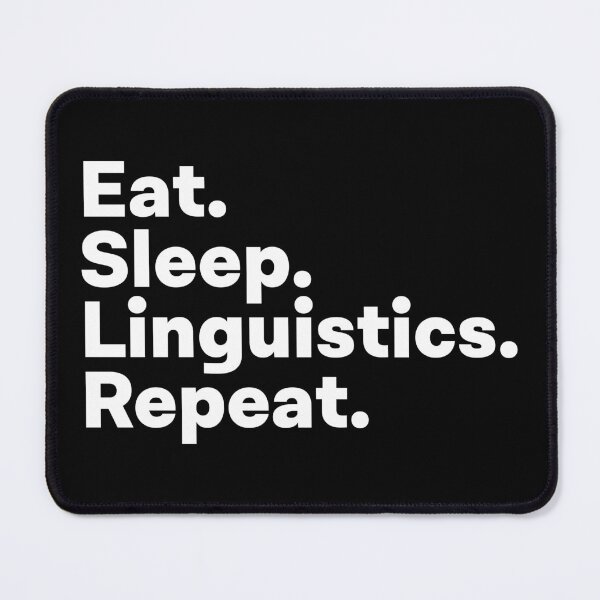 Item preview, Eat Sleep Linguistics Repeat designed and sold by teesaurus.