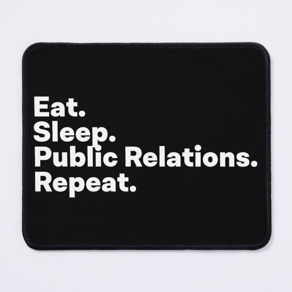 Item preview, Eat Sleep Public Relations Repeat designed and sold by teesaurus.