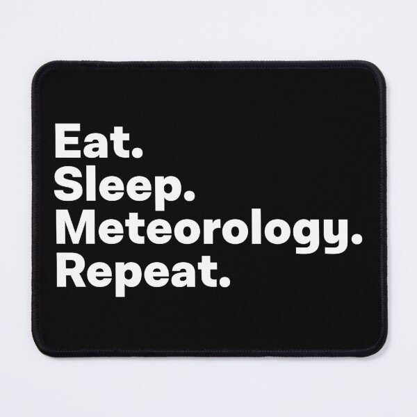 Item preview, Eat Sleep Meteorology Repeat designed and sold by teesaurus.