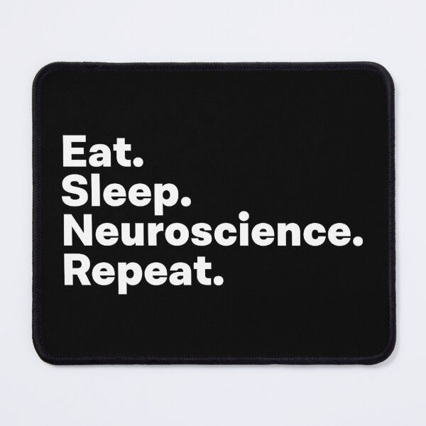 Item preview, Eat Sleep Neuroscience Repeat designed and sold by teesaurus.