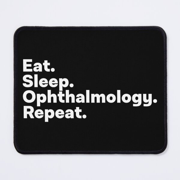 Item preview, Eat Sleep Ophthalmology Repeat designed and sold by teesaurus.