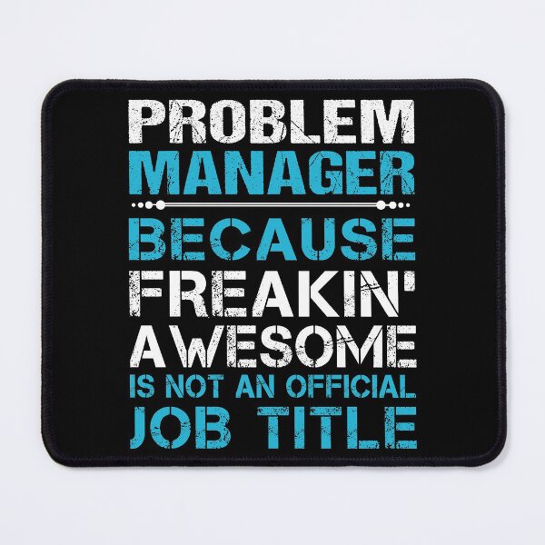 Item preview, Problem Manager T Shirt - Freaking Awesome Job Gift Item Tee designed and sold by oetate4774.
