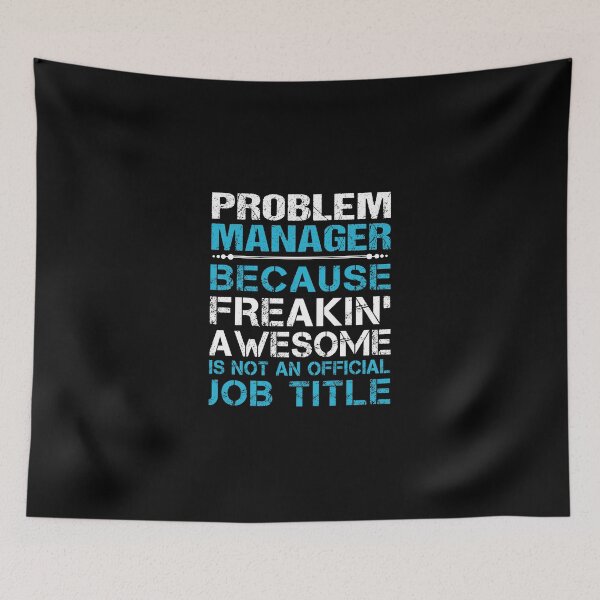 Item preview, Problem Manager T Shirt - Freaking Awesome Job Gift Item Tee designed and sold by oetate4774.