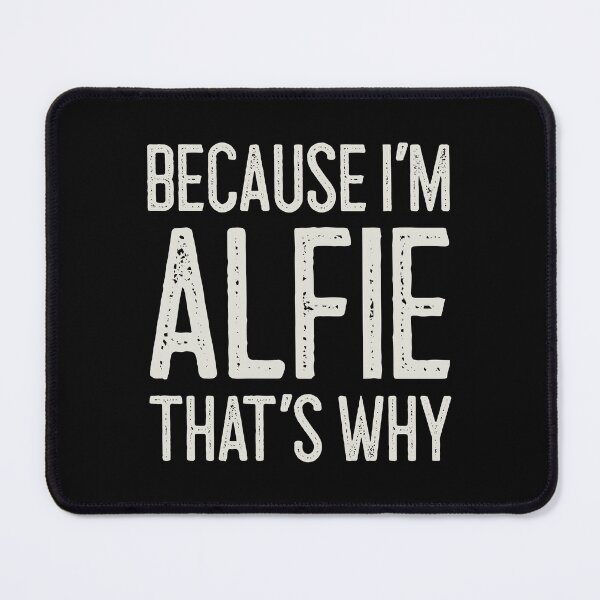 Item preview, Because I’m Alfie That’s Why Funny Personalized Name designed and sold by MariosNydras.